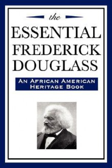 The Essential Frederick Douglass (an African American Heritage Book) - Frederick Douglass