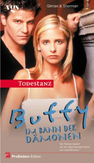 Buffy, Im Bann Der Dämonen, Todestanz - Laura Anne Gilman, Josepha Sherman