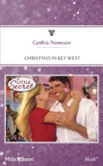 Mills & Boon : Christmas In Key West (A Little Secret) - Cynthia Thomason