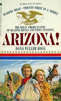 Arizona! - Dana Fuller Ross