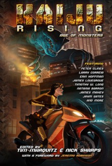 Kaiju Rising - Larry Correia, Peter Clines, James Swallow, Gini Koch, James Lovegrove, James Maxey, C.L. Werner, Howard Andrew Jones, David Annandale, Joshua Reynolds, Timothy W. Long, Peter Stenson, Kane Gilmour, Erin Hoffman, Paul Genesse, Edward M. Erdelac, Jonathan 