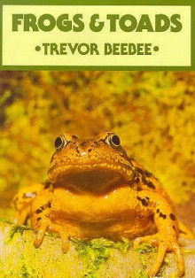 Frogs and Toads (British Natural History Series) - Trevor J.C. Beebee, Guy Troughton