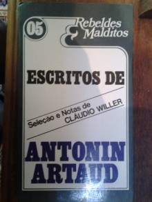 Os escritos de Antonin Artaud - Cláudio Willer