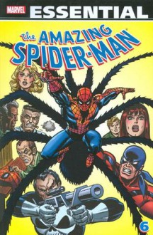 Essential Amazing Spider-Man, Vol. 6 - Gerry Conway, Ross Andru, John Romita Sr., Stan Lee, John Romita Jr., Gil Kane