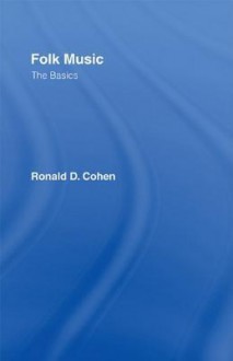 Folk Music: The Basics - Ronald Cohen