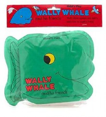 Wally Whale: And His Friends - Pam Adams