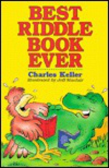 Best Riddle Book Ever - Charles Keller