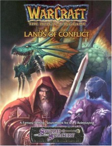 Lands of Conflict (Warcraft RPG. Book 5) - Robert Baxter, Mur Lafferty, Tim Campbell, Bob Fitch, Luke Johnson, Seth Johnson, Andrew J. Scott