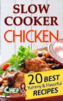 Slow Cooker Chicken Recipes - Chef Goodies