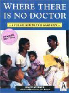 Where There Is No Doctor - David Werner