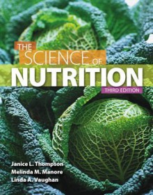 The Science of Nutrition (3rd Edition) - Janice Thompson