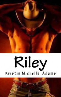 Riley (Temptations, # 3) - Kristin Michelle Adams