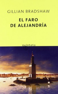 El faro de Alejandría - Gillian Bradshaw