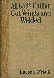 All God's Chillun Got Wings - Eugene O'Neill