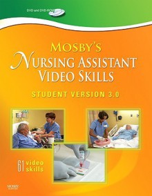 Mosby's Nursing Assistant Video Skills: Student Version 3.0 - C.V. Mosby Publishing Company