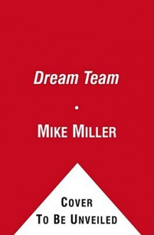 The Dream Team (hardback) - Mike Miller