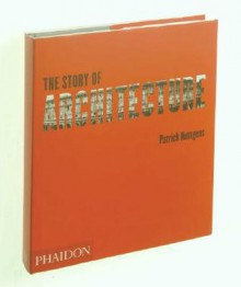 The Story of Architecture - Patrick Nuttgens