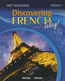 Discovering French Today: Student Edition Level 1 2013 - Holt McDougal