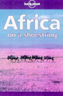 Africa: on a Shoestring - Hugh Finlay, David Else, Geoff Crowther, Lonely Planet