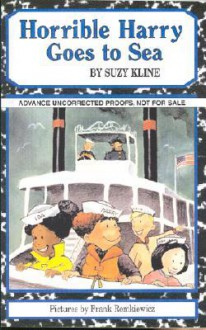 Horrible Harry Goes to Sea - Suzy Kline, Frank Remkiewicz