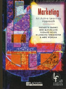 Marketing: An Active Learning Approach - Elizabeth Barnes, Richard Meyer, Bob McClelland, Hildegard Wieseholfer, Mike Worsam