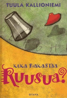 Kuka Rakastaa Ruusua? - Tuula Kallioniemi