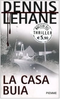 La casa buia - Dennis Lehane