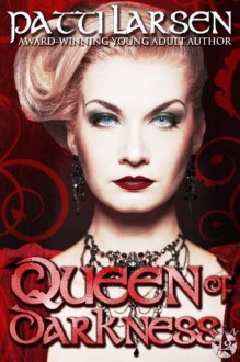 Queen of Darkness (The Hayle Coven Novels: Book Twelve) - Patti Larsen, Annetta Ribken