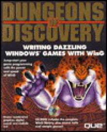 Dungeons of Discovery: Writing Dazzling Windows Games with Wing - Clayton Walnum