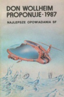 Don Wollheim proponuje 1987 - Robert Silverberg, Roger Zelazny, Pat Cadigan, Howard Waldrop, Tanith Lee, Donald Allen Wollheim, Lucius Shepard, Doris Egan, Suzette Haden Elgin, Jerry Meredith, D.E. Smirl, Damon Knight