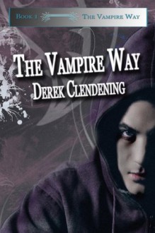 The Vampire Way - Derek Clendening