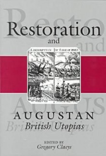 Restoration and Augustan British Utopias - Gregory Claeys