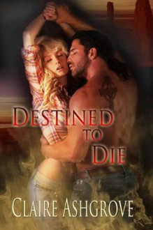 Destined to Die - Claire Ashgrove