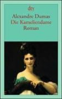 Die Kameliendame - Alexandre Dumas-fils