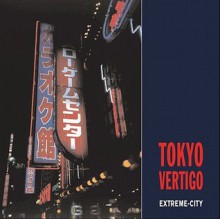 Tokyo Vertigo: Extreme-City - Stephen Barber