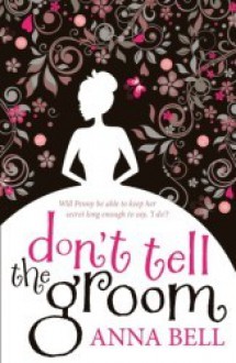 Don't Tell the Groom - Anna Bell