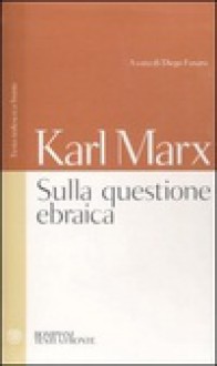 Sulla questione ebraica - Karl Marx