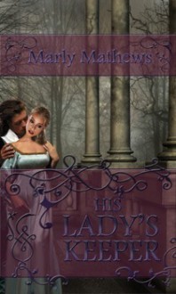 His Lady's Keeper - Marly Mathews