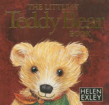 Littlest Teddy Bear Book --2008 - Helen Exley