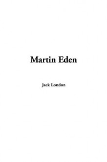 Martin Eden - Jack London