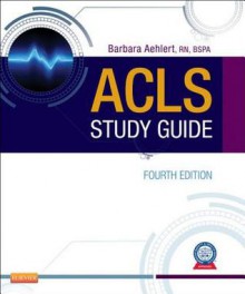 ACLS Study Guide - Barbara J Aehlert