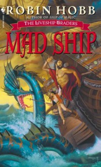 Mad Ship - Robin Hobb