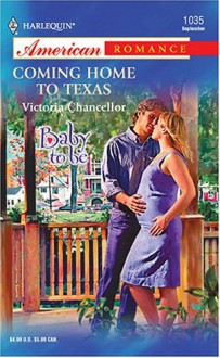 Coming Home to Texas: Baby to Be - Victoria Chancellor