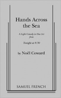 Hands Across The Sea - No L Coward