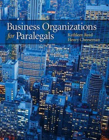 Business Organizations for Paralegals - Kathleen Mercer Reed, Henry R. Cheeseman, John J. Schlageter