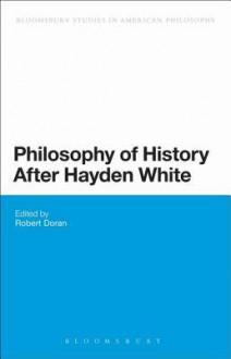 Philosophy of History After Hayden White - Robert Doran