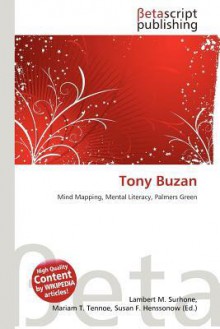 Tony Buzan - Lambert M. Surhone, Mariam T. Tennoe, Susan F. Henssonow