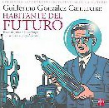 Guillermo González Camarena: Habitante Del Futuro - Jaime Muñoz Vargas, Jorge Alderete