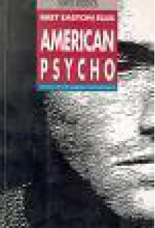 American Psycho - Bret Easton Ellis