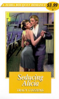 Seducing Alicia - Tracy Cozzens